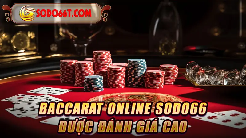 Baccarat online SODO66 được đánh giá cao